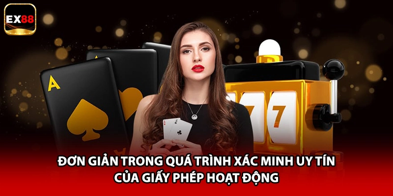 Đơn giản trong quá trình xác minh uy tín của giấy phép hoạt động